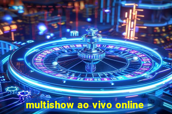 multishow ao vivo online